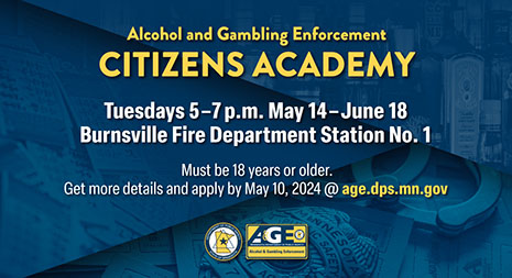 Alcohol and Gambling Enforcement citizens academy. Must be 18 years or older. Application and more info in link that follows.